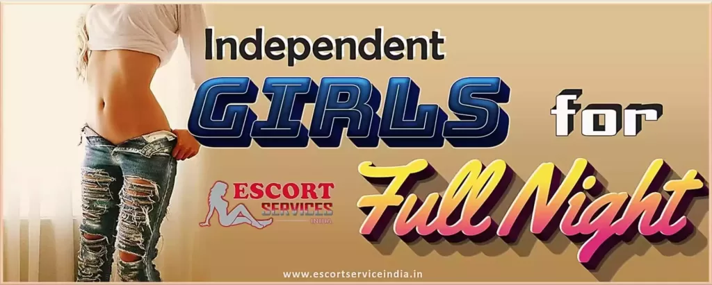 Independent Girls for Full Night