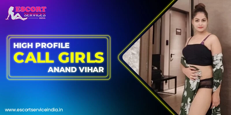 Call Girls in Anand Vihar